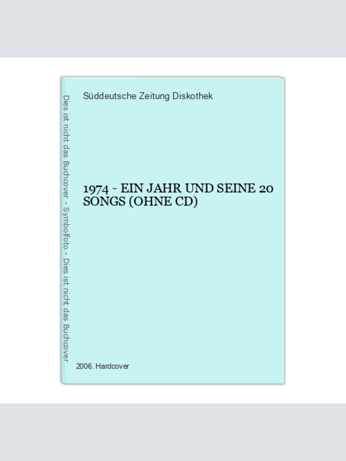 665 Süddeutsche Zeitung Diskothek 1974 - EIN JAHR UND SEINE 20 SONGS HC