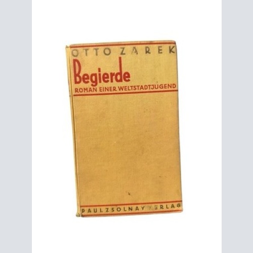 Begierde. Roman einer Weltstadtjugend. Zarek, Otto: