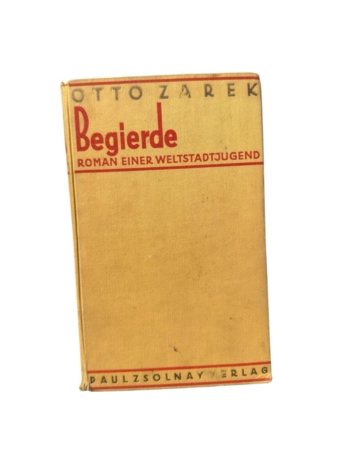 Begierde. Roman einer Weltstadtjugend. Zarek, Otto: