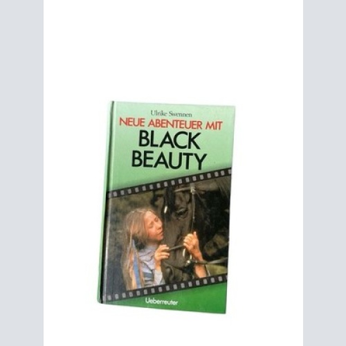 Neue Abenteuer mit Black Beauty Ulrike Swennen Swennen, Ulrike: