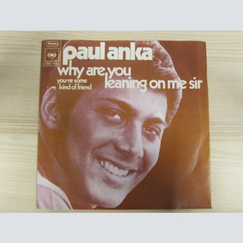 Single / Paul Anka ?– Why Are You Leaning On Me Sir  / RAR /  1971 /