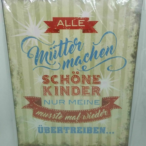 Nostalgie Nostalgie Schild "Alle Mütter machen schöne Kinder.." 35x26 50237