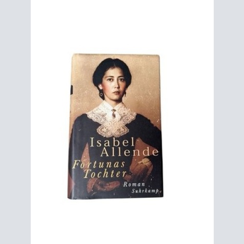 Fortunas Tochter Isabel Allende Allende, Isabel und Lieselotte Kolanoske: