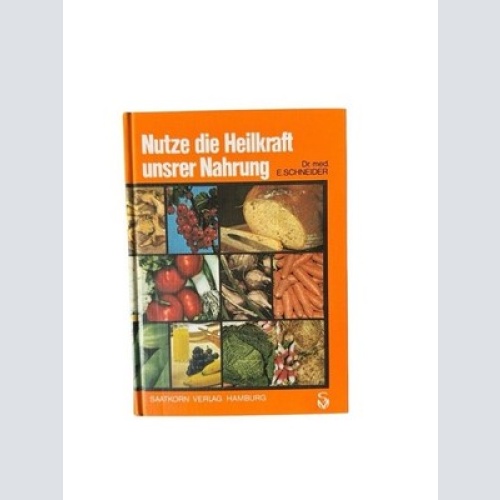 Nutze die Heilkraft unserer Nahrung (4991 753) 2 Neue Vollwert- und Heilkostküch