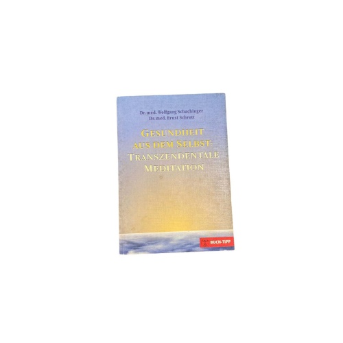 5566 Schachinger GESUNDHEIT AUS DEM SELBST: TRANSZENDENTALE MEDITATION +Abb