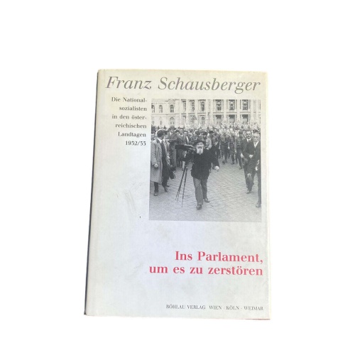 4658 Franz Schausberger INS PARLAMENT, UM ES ZU ZERSTÖREN. DAS "PARLAMENTARISCH