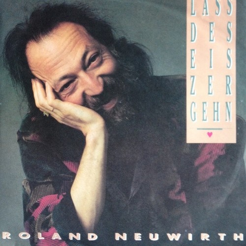 Roland Neuwirth - Lass Des Eis Zergehn (7", Single)
