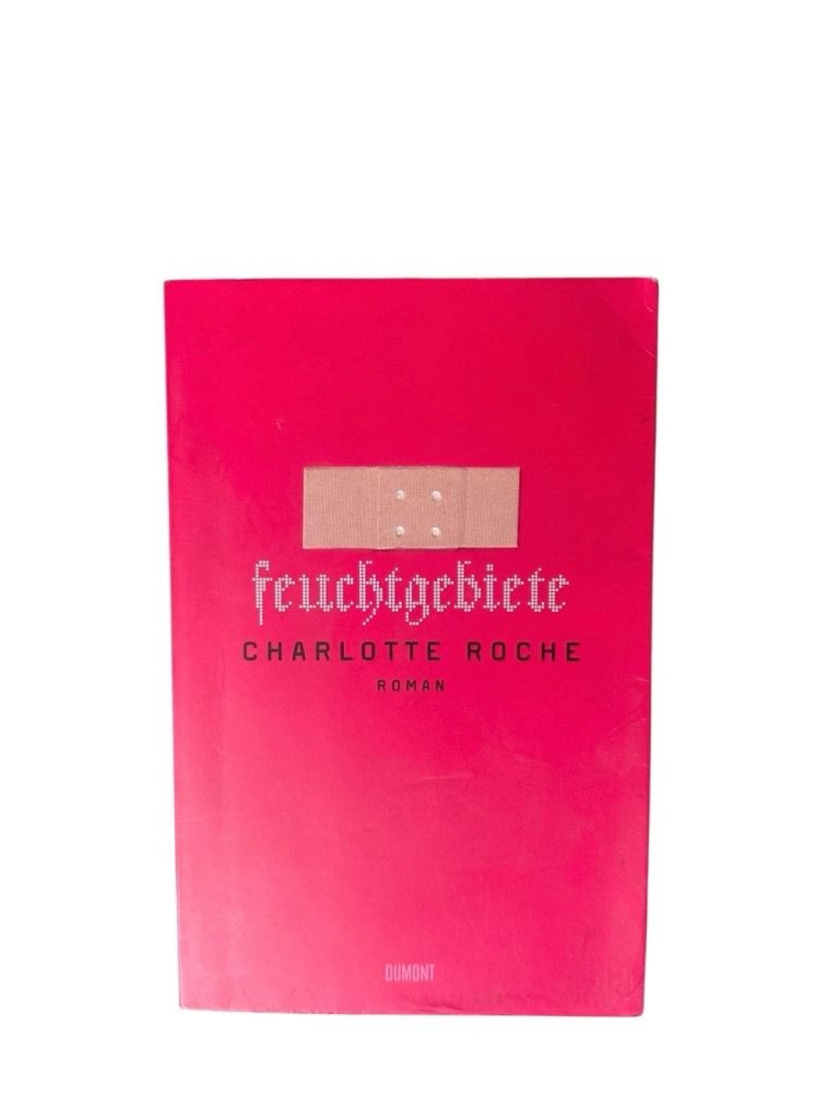 Feuchtgebiete: Roman Roman Charlotte Roche: