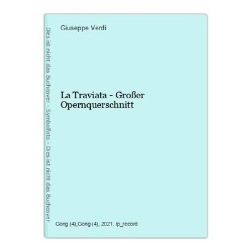 La Traviata - Großer Opernquerschnitt Giuseppe Verdi: