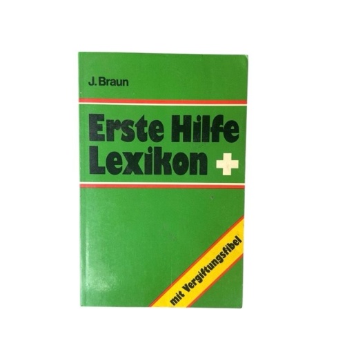 Erste Hilfe Lexikon mit Vergiftungsfibel. BRAUN, J.: