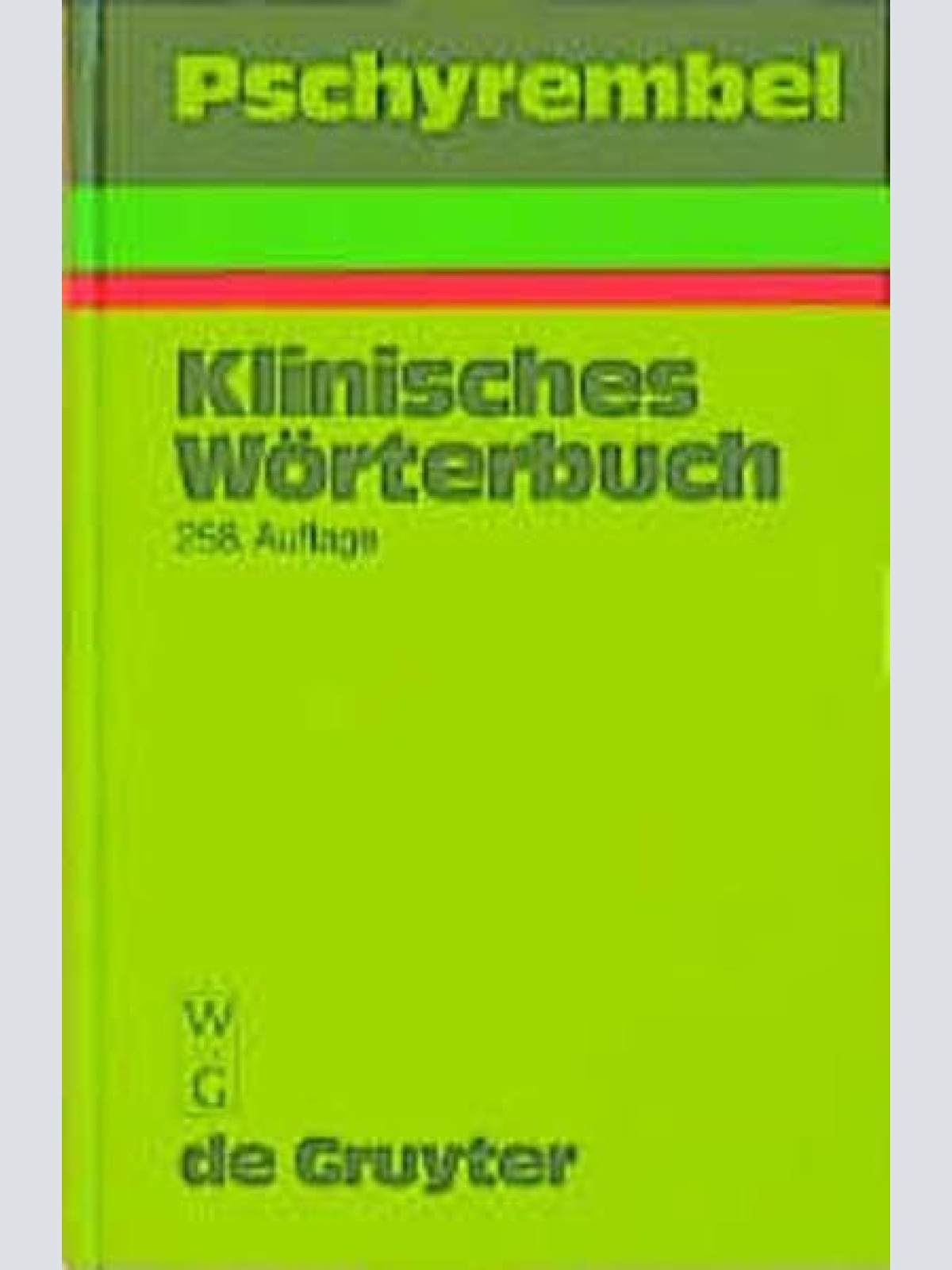 Pschyrembel Klinisches Wörterbuch : mit 250 Tabellen. Hildebrandt, Helmut (Leitu