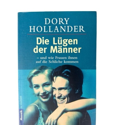 Die Lügen der Männer Dory Hollander. Aus dem Amerikan. von Clemens Wilhelm Holla