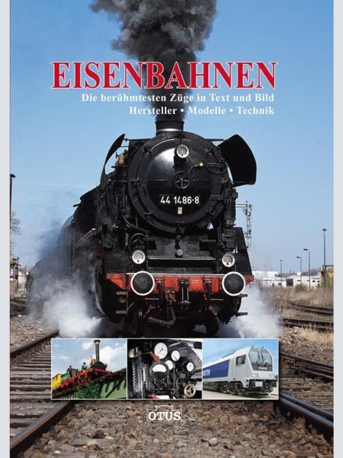 Eisenbahnen : die berühmtesten Züge in Text und Bild ; Hersteller, Modelle, Tech