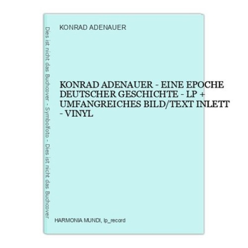 KONRAD ADENAUER - EINE EPOCHE DEUTSCHER GESCHICHTE - LP + UMFANGREICHES BILD/TEX