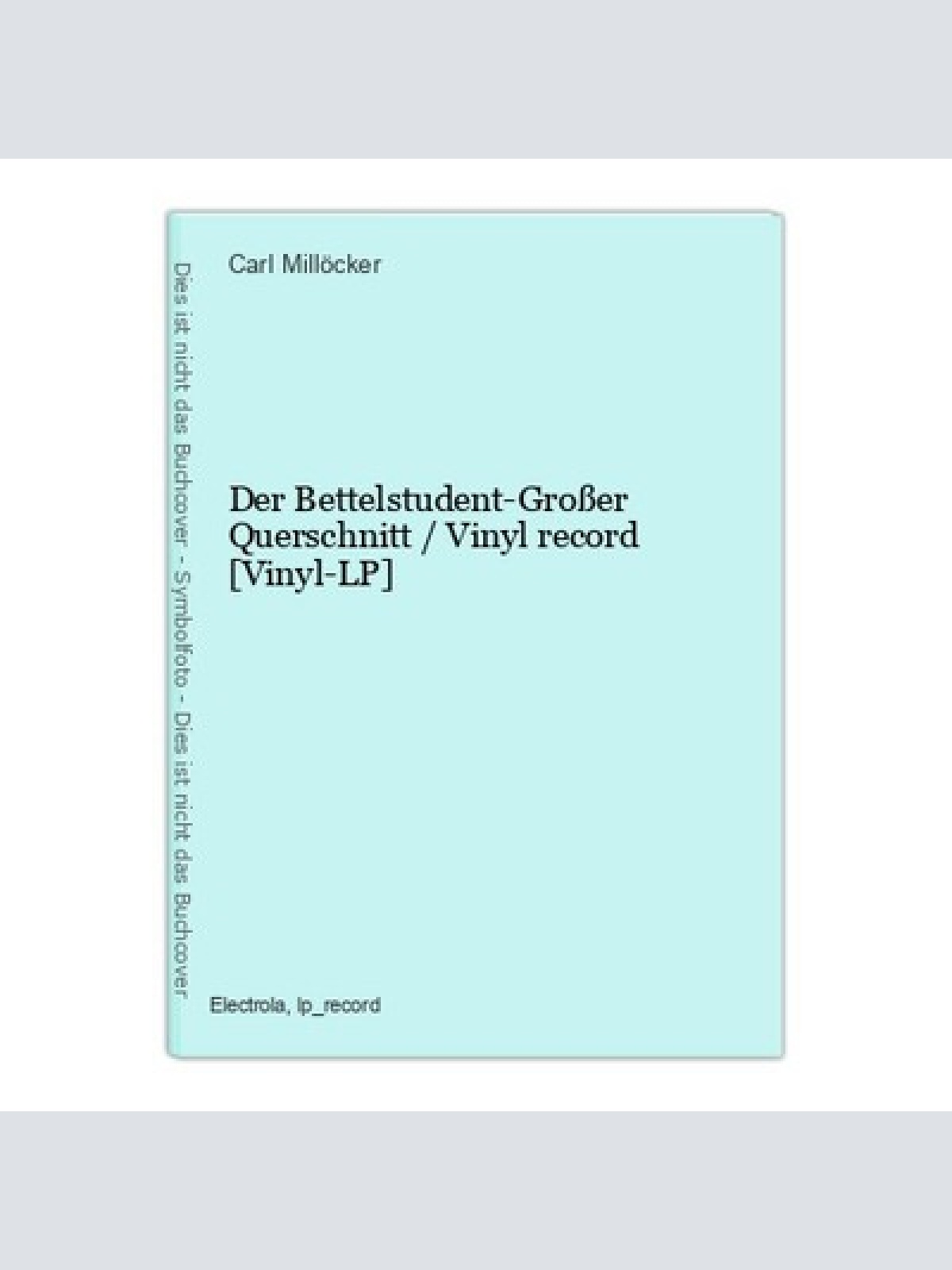 Der Bettelstudent-Großer Querschnitt / Vinyl record [Vinyl-LP] Carl Millöcker: