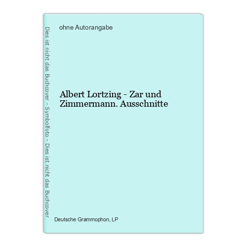 Albert Lortzing - Zar und Zimmermann. Ausschnitte