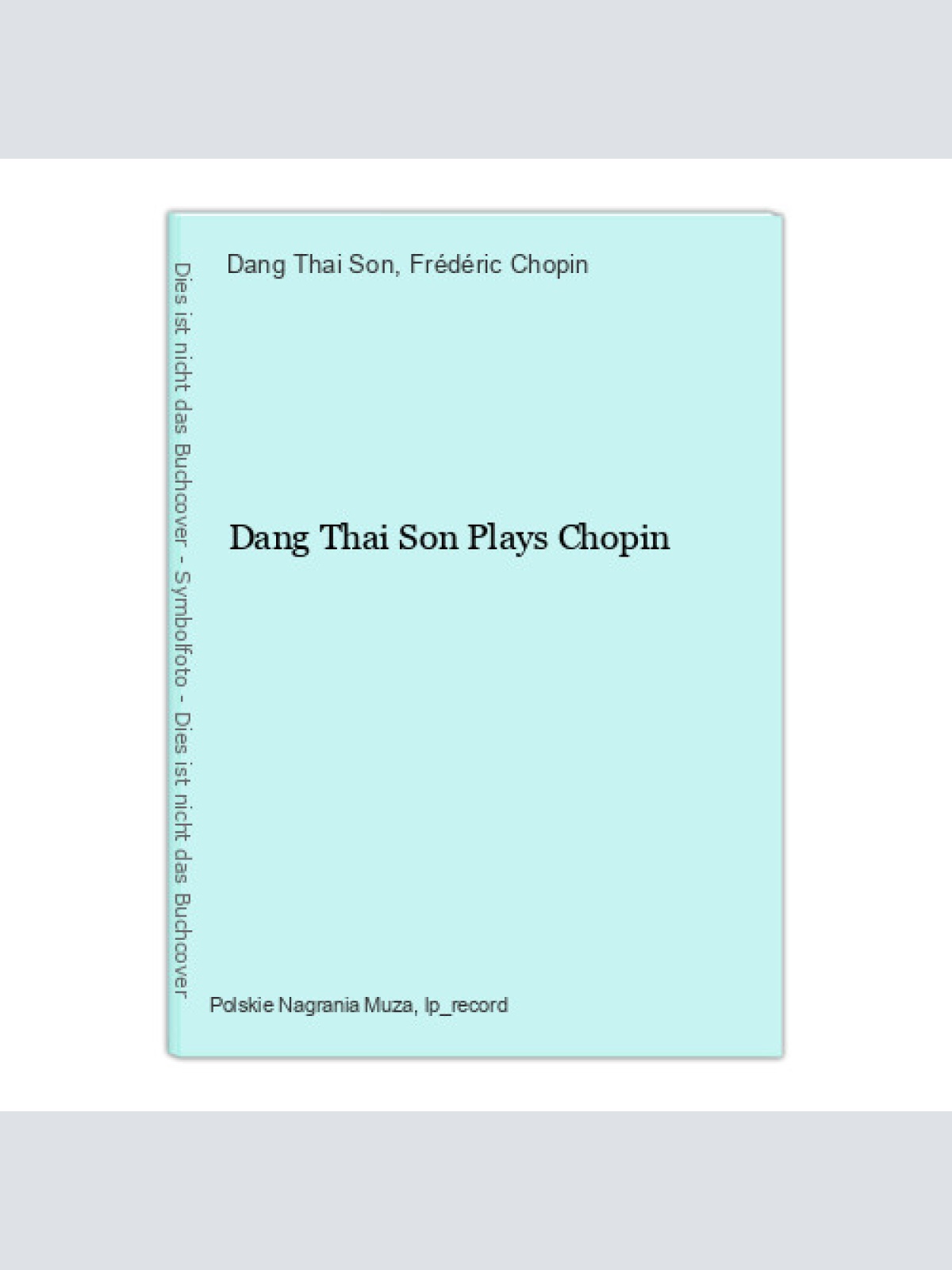 Dang Thai Son Plays Chopin Dang Thai Son und Frédéric Chopin: