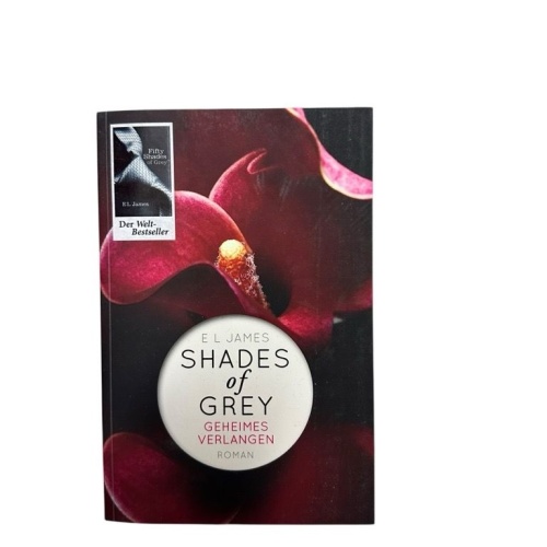 Fifty Shades of Grey - Geheimes Verlangen: Roman Bd. 1. Geheimes Verlangen James