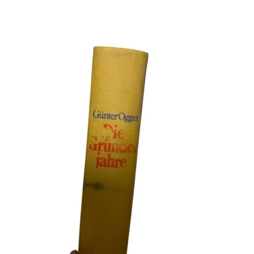 Die Gründerjahre : als der Kapitalismus jung und verwegen war Günter Ogger Ogger