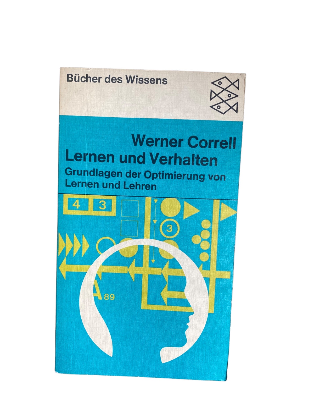 Werner Correll LERNEN UND VERHALTEN Grundlagen d. Optimierung v Lernen u. Lehren