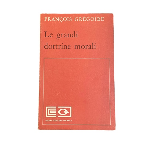 3883 Francois Grégoire LE GRANDI DOTTRINE MORALI Guida Editori Napoli