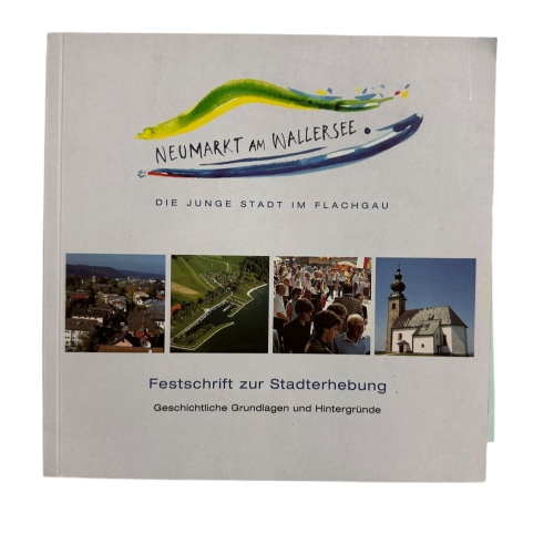 904 Franz Paul Enzinger NEUMARKT AM WALLERSEE - DIE JUNGE STADT IM FLACHGAU