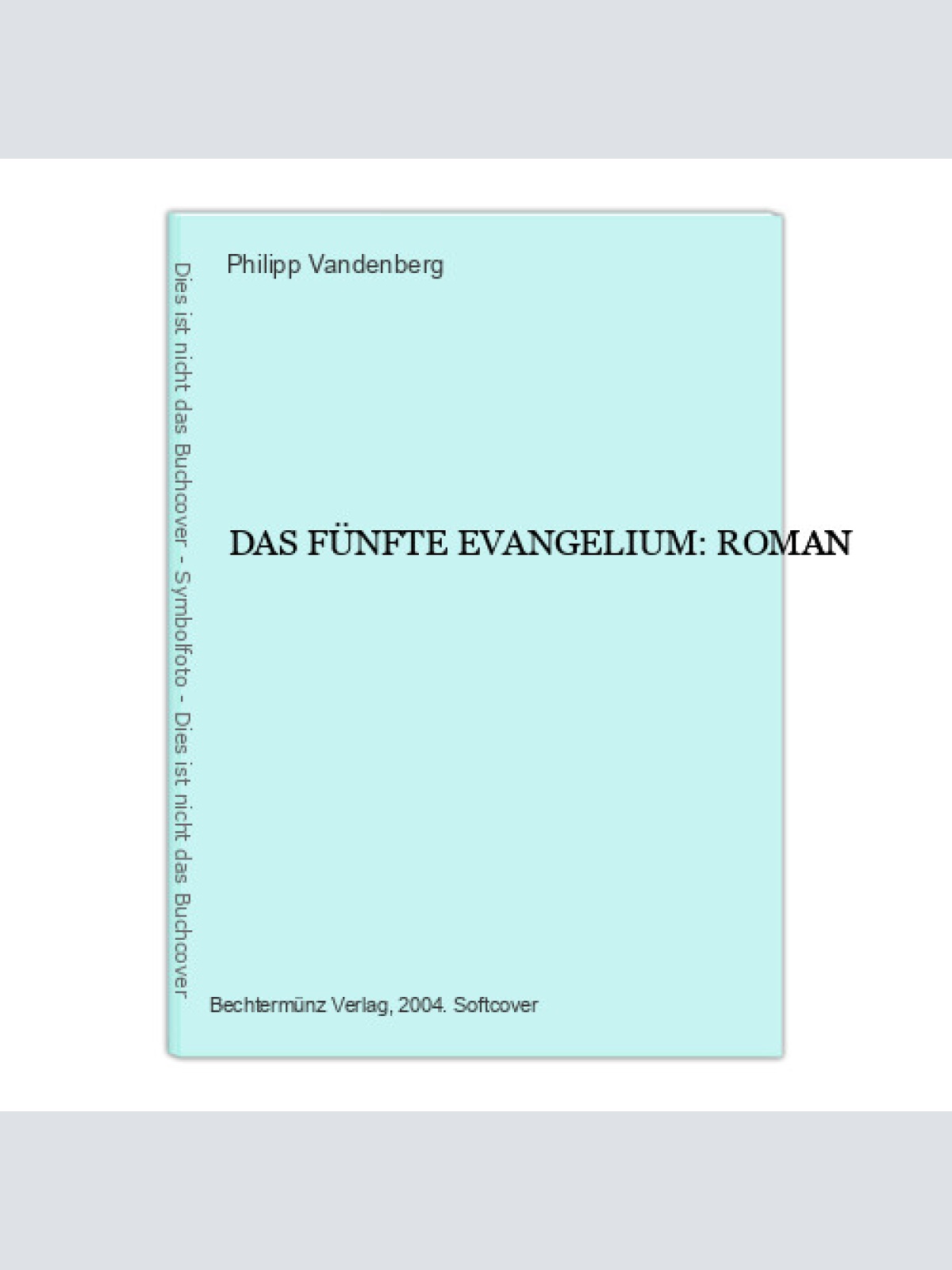 7241 Philipp Vandenberg DAS FÜNFTE EVANGELIUM : ROMAN