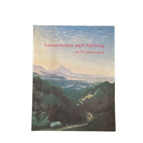 7461 SOMMERREISEN NACH SALZBURG IM 19. JAHRHUNDERT Carolino Augusteum