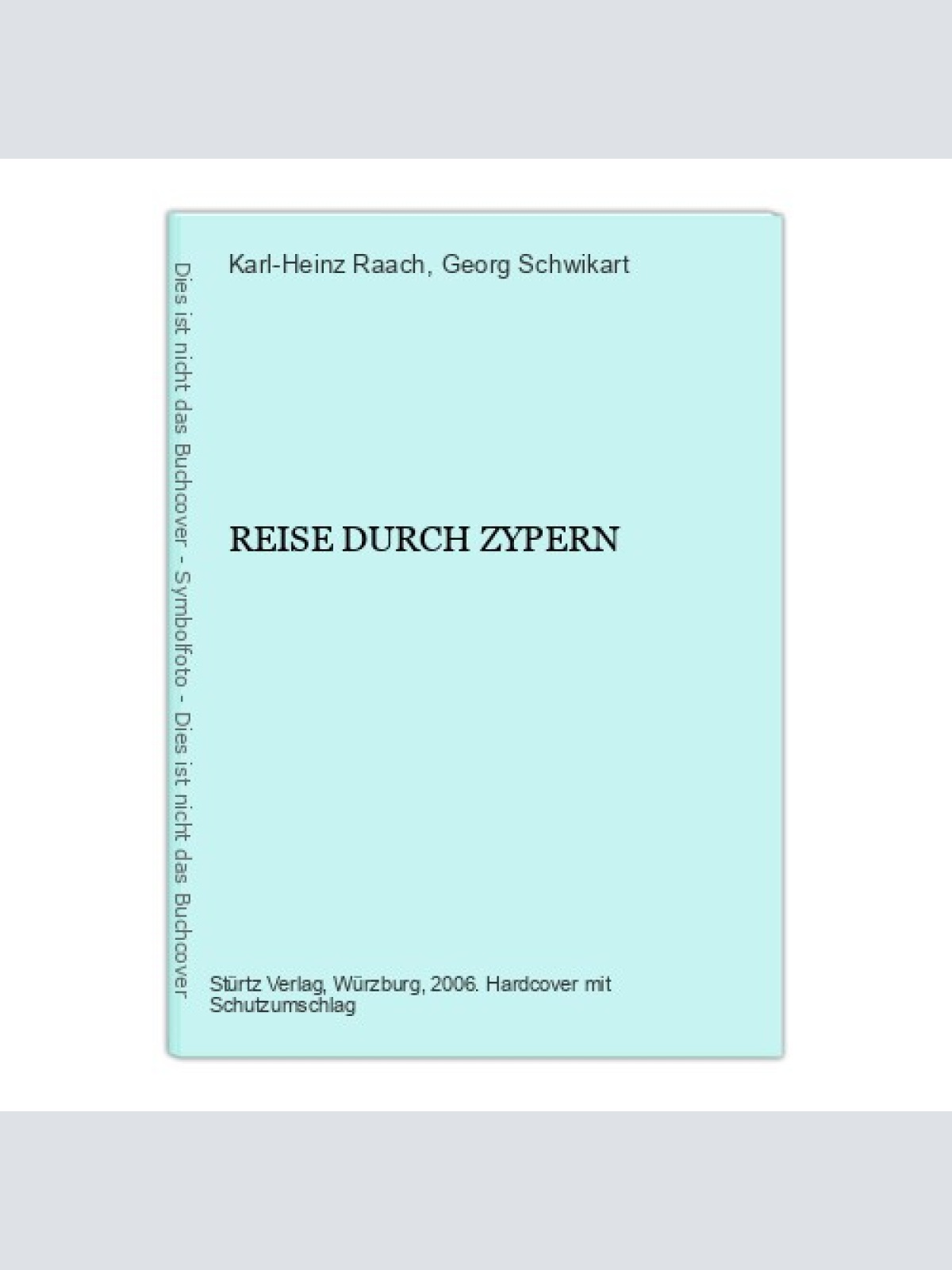 4157 Karl-Heinz Raach REISE DURCH ZYPERN HC +Abb Stürtz Verlag