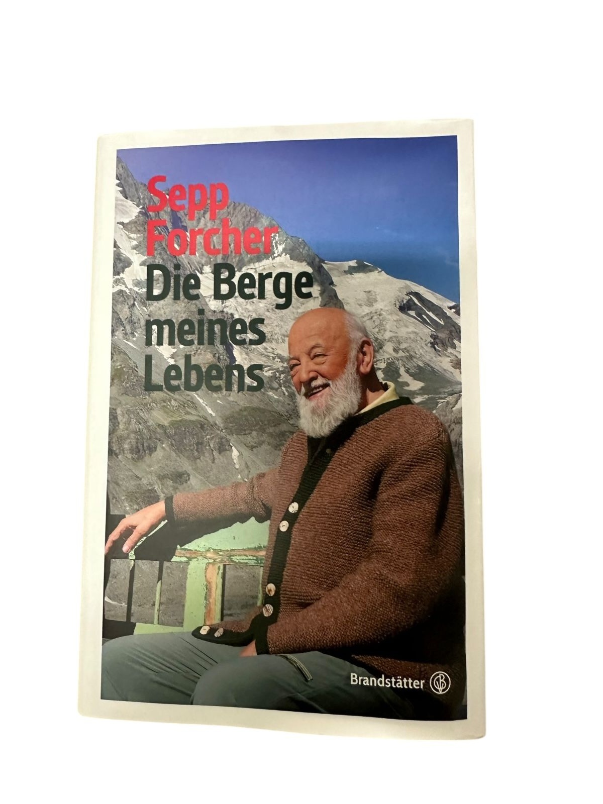 9128 Sepp Forcher DIE BERGE MEINES LEBENS HC +Abb