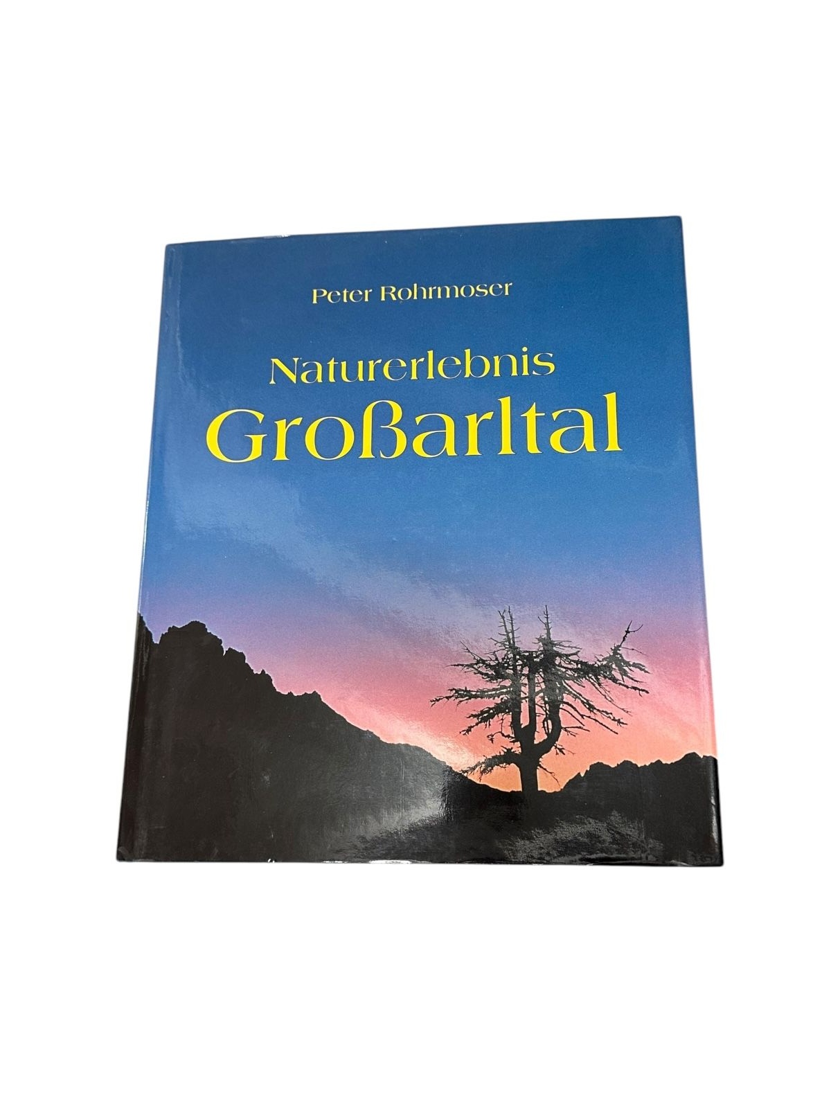 8702 Peter Rohrmoser NATURERLEBNIS GROSSARLTAL +Abb