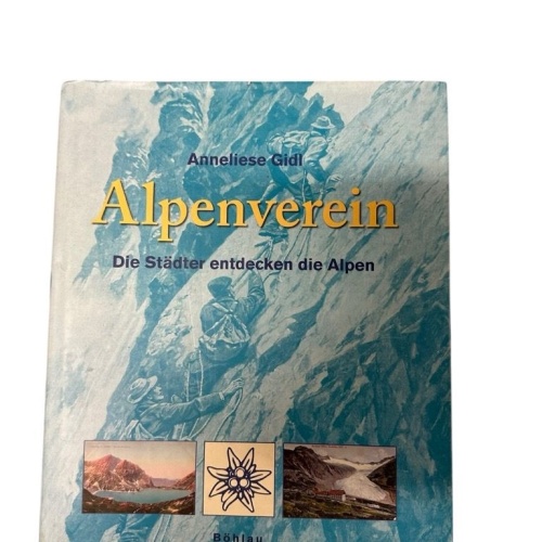 Anneliese Gidl ALPENVEREIN die Städter entdecken die Alpen HC +Abb