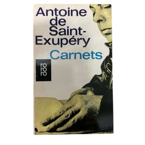 Carnets Antoine de Saint-Exupéry. [Aus d. Franz. übertr. von Oswalt von Nostitz.