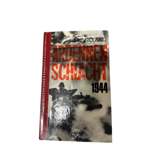 7766 John Toland ARDENNEN SCHLACHT 1944. DER ERSTE UMFASSENDE UND DOKUMENTARISC