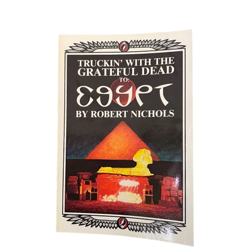 2689 Robert Nichols TRUCKIN' WITH THE GRATEFUL DEAD TO: EGYPT +Abb