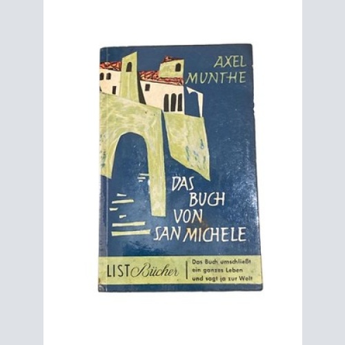 4680 Munthe DAS BUCH VON SAN MICHELE: DAS BUCH UMSCHLIESST EIN GANZES LEBEN...