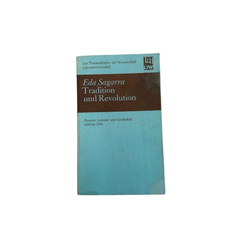 7117 Sagarra TRADITION UND REVOLUTION DT. LITERATUR U GESELLSCHAFT 1830 - 1890