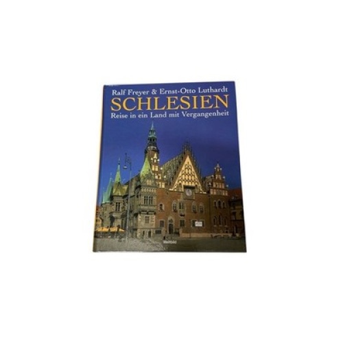 7756 Ralf Freyer REISE DURCH SCHLESIEN Reise in ein Land mit Vergangenheit