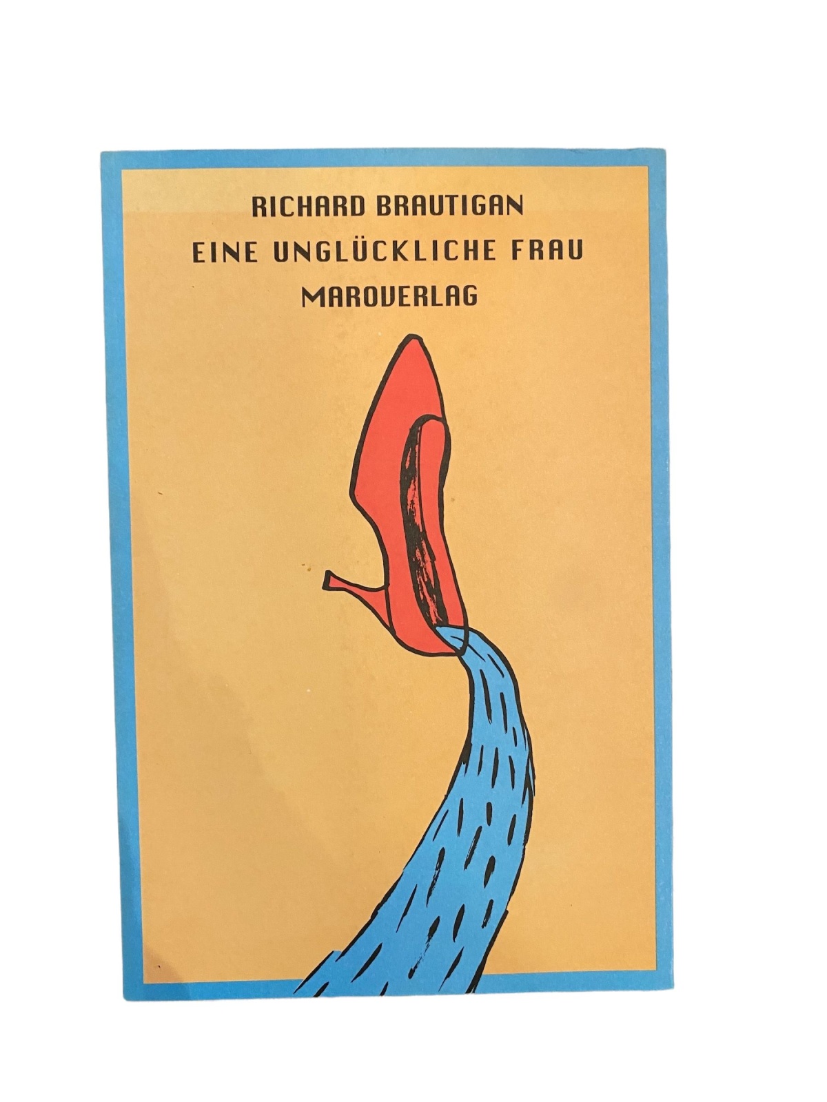 3090 Richard Brautigan EINE UNGLÜCKLICHE FRAU EINE REISE