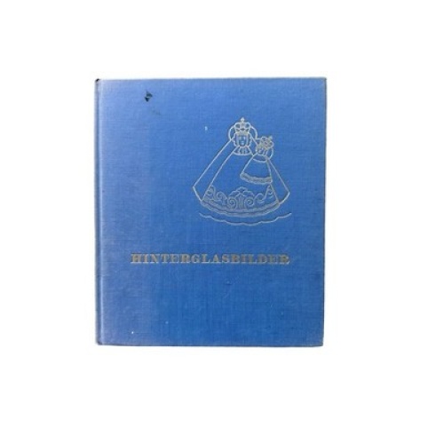 4772 Friedrich Knaipp HINTERGLASBILDER. AUS BAUERN- UND BERGMANNSTRUBEN DES 18.